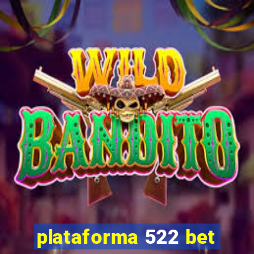 plataforma 522 bet